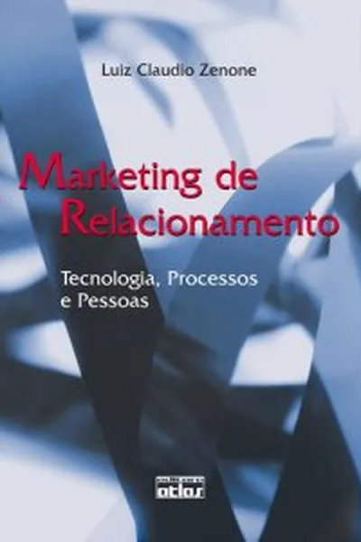 Cover of Marketing de Relacionamento: Tecnologia, Processos e Pessoas