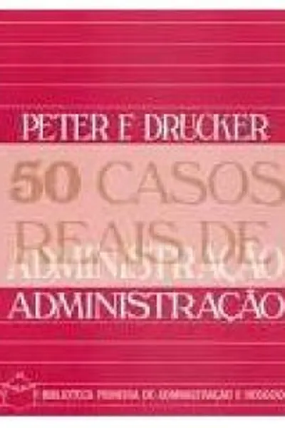 Cover of 50 Casos Reais de Administração