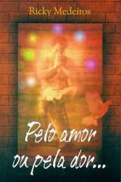 Cover of Pelo amor ou pela dor