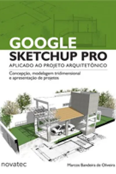 Cover of Google SketchUp Pro Aplicado ao Projeto Arquitetônico