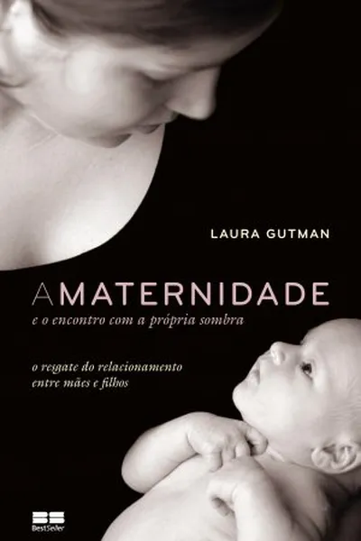 Cover of A Maternidade e o encontro com a própria sombra