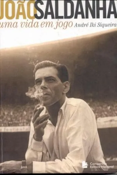 Cover of João Saldanha - Uma Vida em Jogo