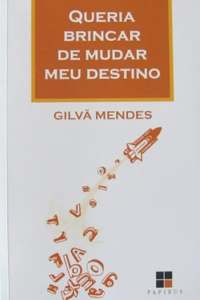 Cover of Queria brincar de mudar meu Destino