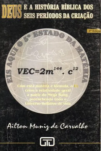 Cover of Deus e a História Bíblica dos Seis Períodos da Criação