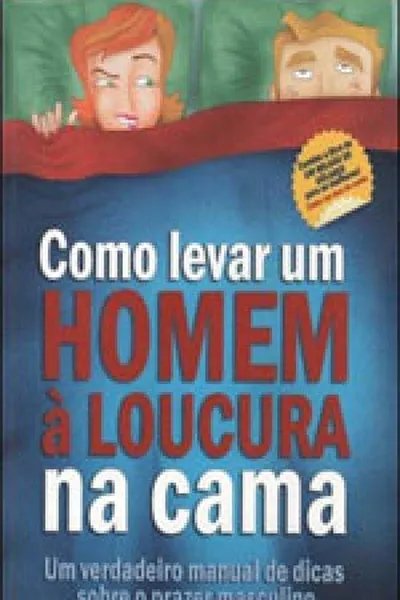 Cover of Como Levar um Homem à Loucura na Cama