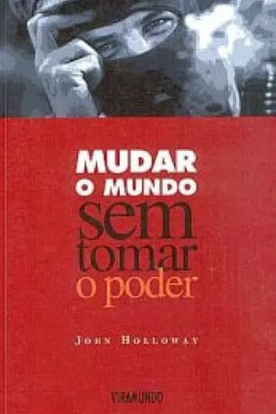 Cover of Mudar o mundo sem tomar o poder