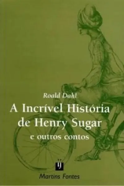 Cover of A Incrível Historia de Henry Sugar e Outros Contos