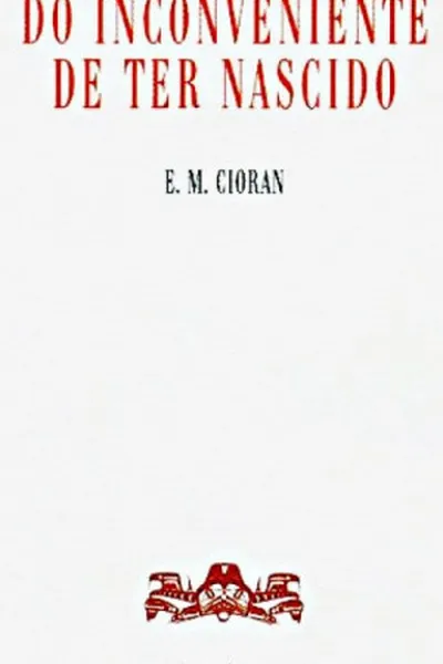 Cover of Do Inconveniente De Ter Nascido