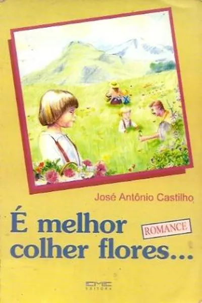Cover of É melhor colher flores...
