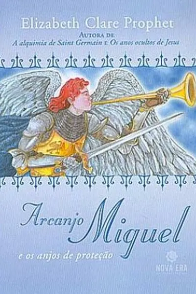 Cover of Arcanjo Miguel e os anjos de proteção