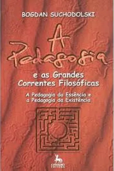 Cover of A Pedagogia e as Grandes Correntes Filosóficas