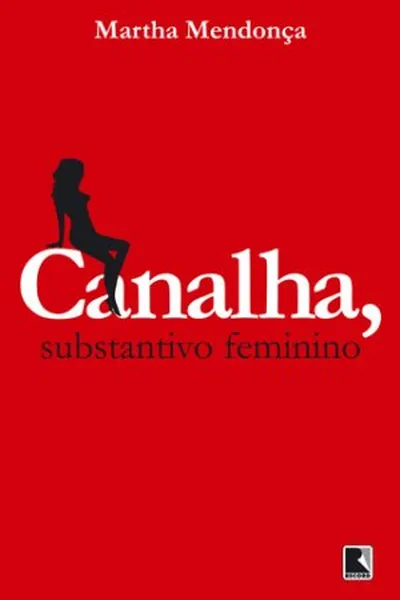 Cover of Canalha, Substantivo Feminino