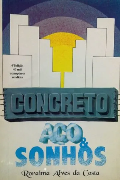 Cover of Concreto, Aço & Sonhos