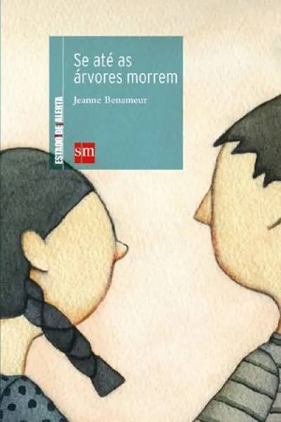 Cover of Se Até As Árvores Morrem