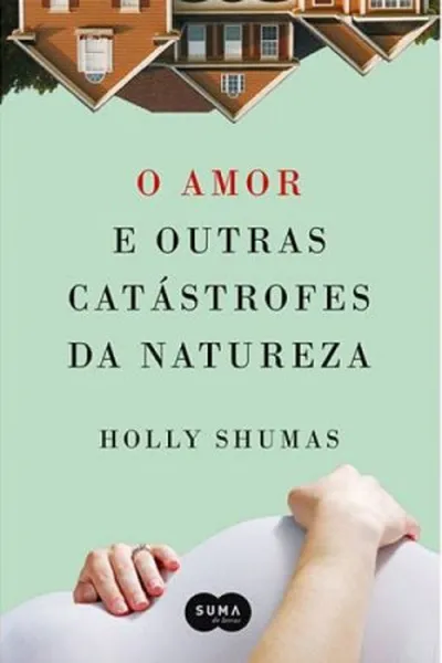 Cover of O Amor e Outras Catástrofes da Natureza