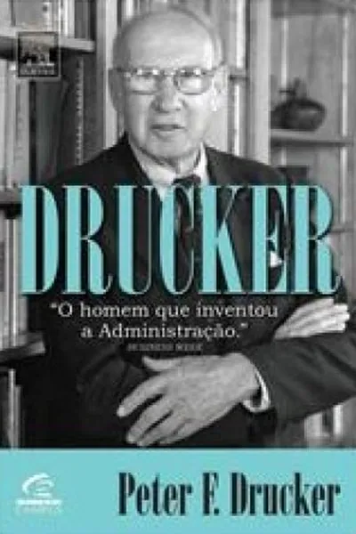 Cover of Drucker: "O homem que inventou a Administração"