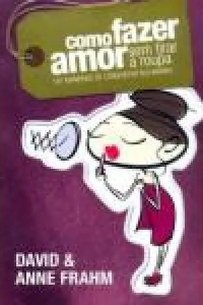 Cover of Como Fazer Amor Sem Tirar a Roupa