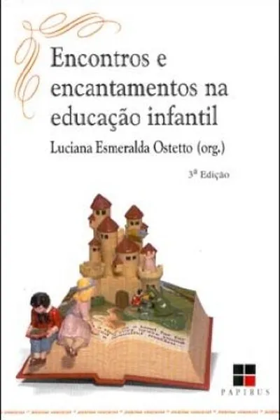 Cover of Encontros e Encantamentos na Educação Infantil