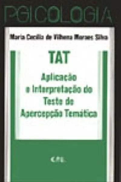 Cover of TAT - APLICAÇÃO E INTERPRETAÇÃO DO TESTE DE APERCEPÇÃO TEMÁTICA
