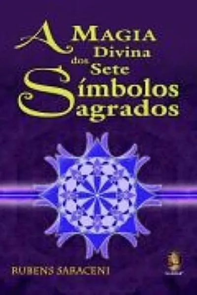 Cover of A Magia Divina dos Sete Símbolos Sagrados