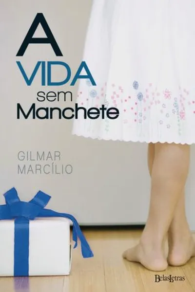 Cover of A Vida Sem Manchete