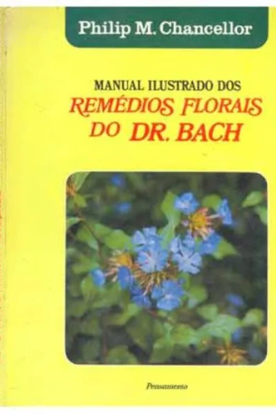 Cover of Manual Ilustrado dos Remédios Florais do Dr. Bach