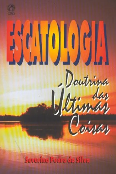 Cover of Escatologia - Doutrina das Últimas Coisas