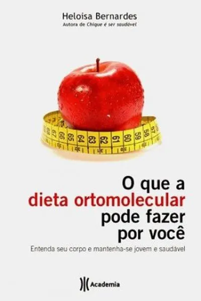 Cover of O que a Dieta Ortomolecular Pode Fazer Por Você