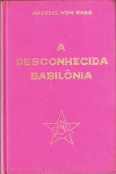 Cover of A DESCONHECIDA BABILÔNIA