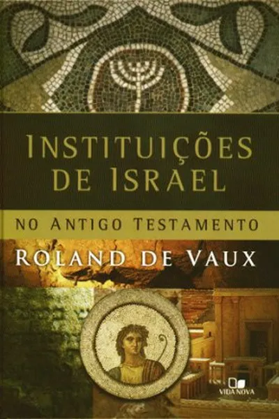 Cover of Instituições de Israel no Antigo Testamento