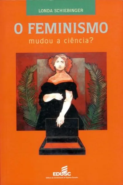 Cover of O feminismo mudou a ciência?