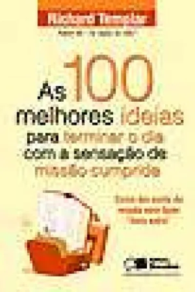 Cover of AS 100 MELHORES IDEIAS PARA TERMINAR O DIA COM A SENSAÇÃO DE MISSÃO CUMPRIDA