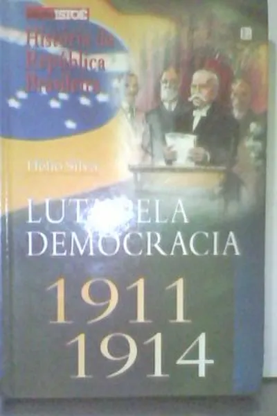 Cover of Luta Pela Democracia (1911-1914)