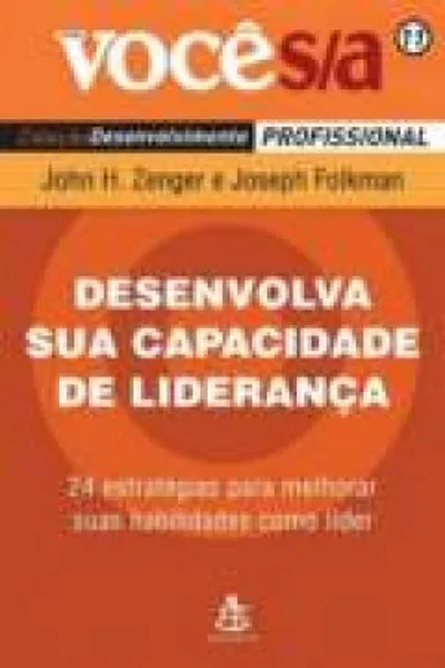 Cover of Desenvolva a Sua Capacidade de Liderança