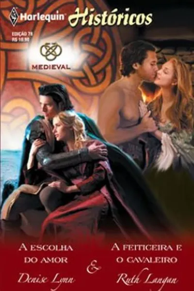 Cover of A Escolha do Amor & A Feiticeira e o Cavaleiro