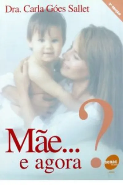 Cover of Mãe..... e agora?