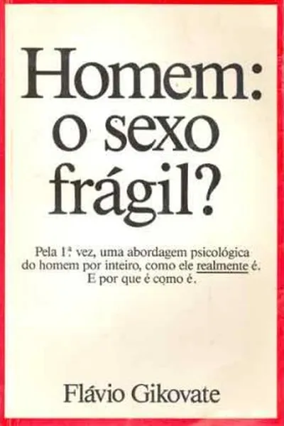 Cover of Homem: o sexo frágil?