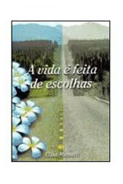 Cover of A vida é feita de escolhas