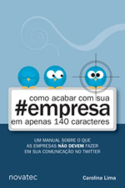 Cover of Como acabar com sua #empresa em apenas 140 caracteres