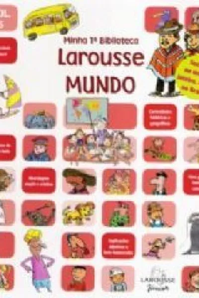 Cover of Minha 1ª Biblioteca Larousse - Mundo