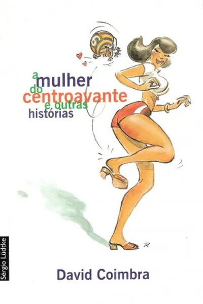 Cover of A mulher do Centroavante e Outras Histórias
