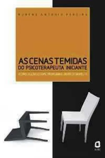 Cover of As cenas temidas do psicoterapeuta iniciante