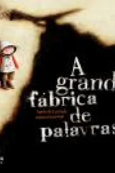 Cover of A Grande Fábrica de Palavras