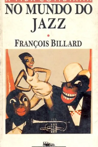 Cover of A Vida Cotidiana no Mundo do Jazz