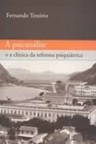 Cover of A Psicanalise e a Clinica da Reforma Psiquiatrica