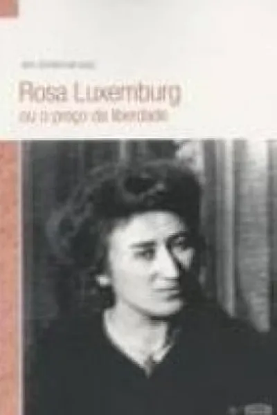 Cover of Rosa Luxemburgo ou o preço da liberdade