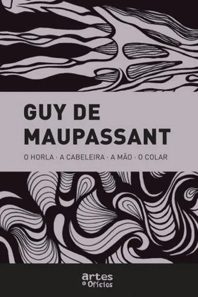 Cover of O Horla, A Cabeleira, A Mão, O Colar