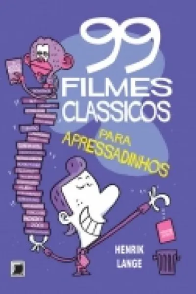 Cover of 99 filmes clássicos para apressadinhos