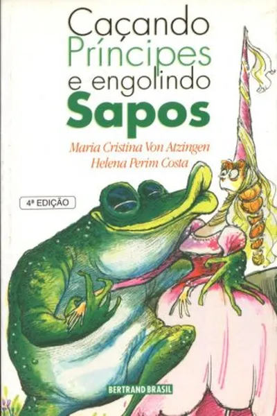 Cover of Caçando Príncipes e engolindo Sapos