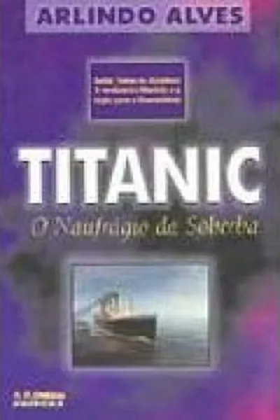Cover of Titanic: O Naufragio da Soberba